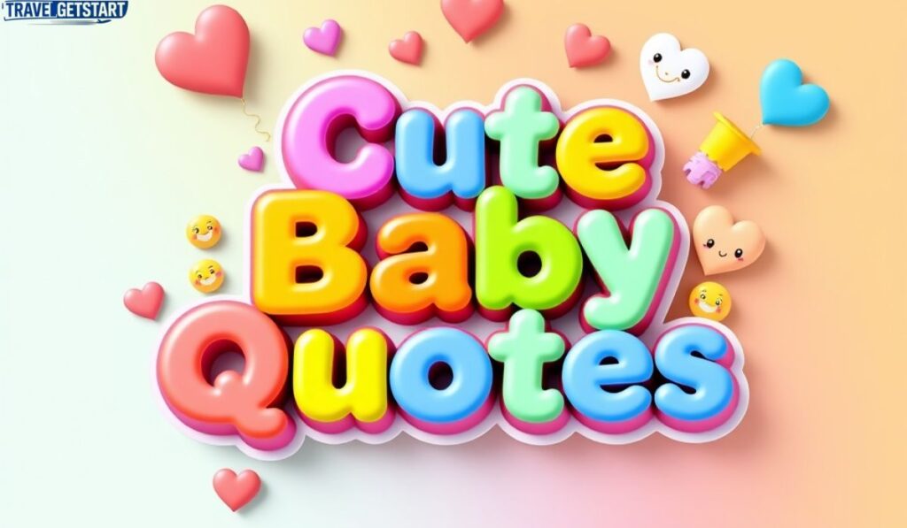 3. सोशल मीडिया कैप्शन के लिए Cute Baby Quotes