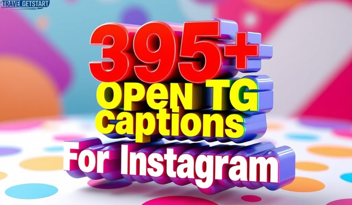 395+ Open TG Captions For Instagram